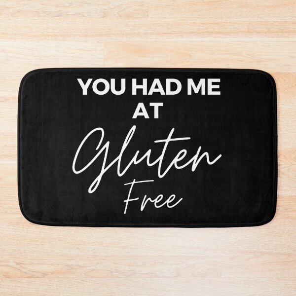 Item preview, You Had Me At Gluten Free - Funny Design designed and sold by Adonalyn.