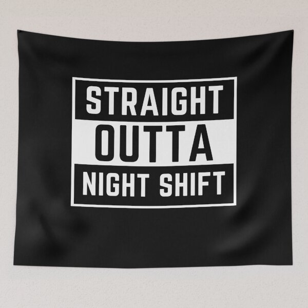 Item preview, straight outta night shift designed and sold by tali-smith.