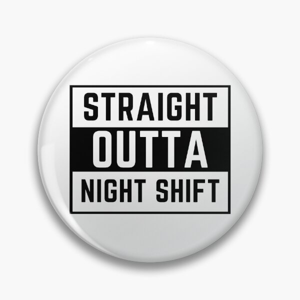 Item preview, straight outta night shift designed and sold by tali-smith.