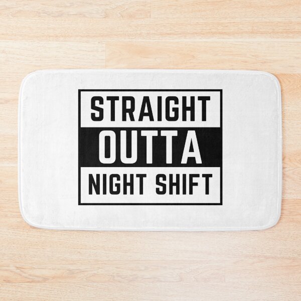 Item preview, straight outta night shift designed and sold by tali-smith.