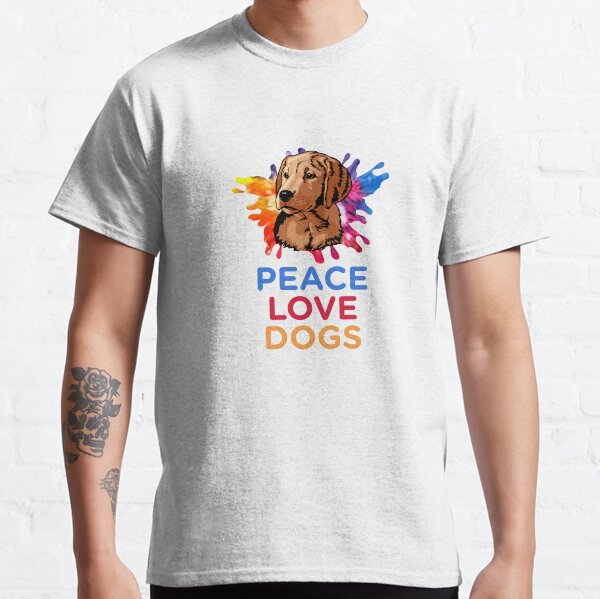 Peace Love Dogs Classic T-Shirt