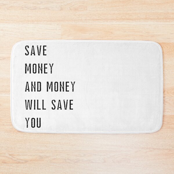 Item preview, Save money and money will save you / money quote designed and sold by FourNuns.