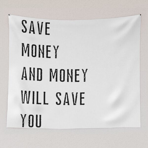 Item preview, Save money and money will save you / money quote designed and sold by FourNuns.