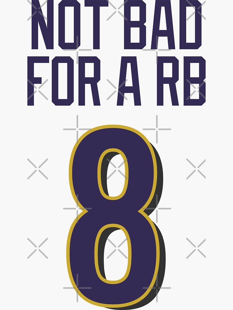 Lamar jackson not bad for a running back shirt, hoodie, sweater