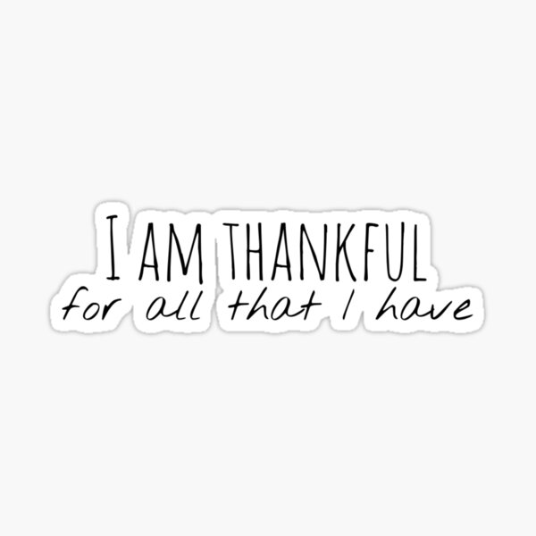 I am thankful for all that I have | Affirmation Sticker
