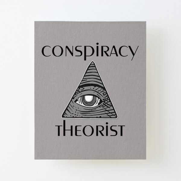 conspiracy theorist Canvas Mounted Print