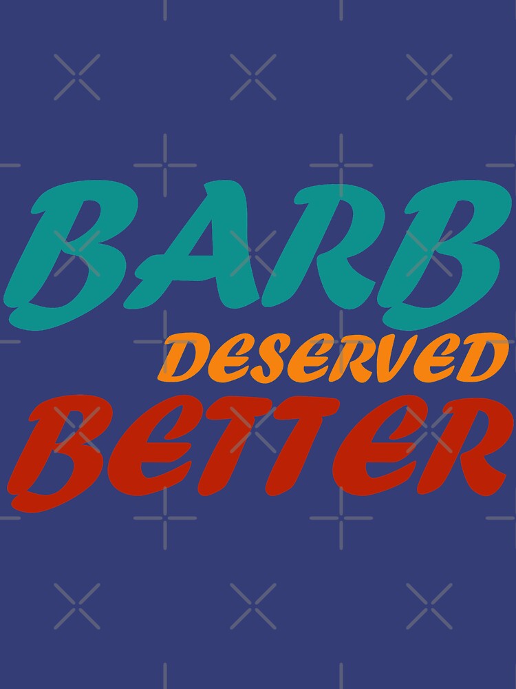 Disover BARB DESERVED BETTER T-shirt | Essential T-Shirt 