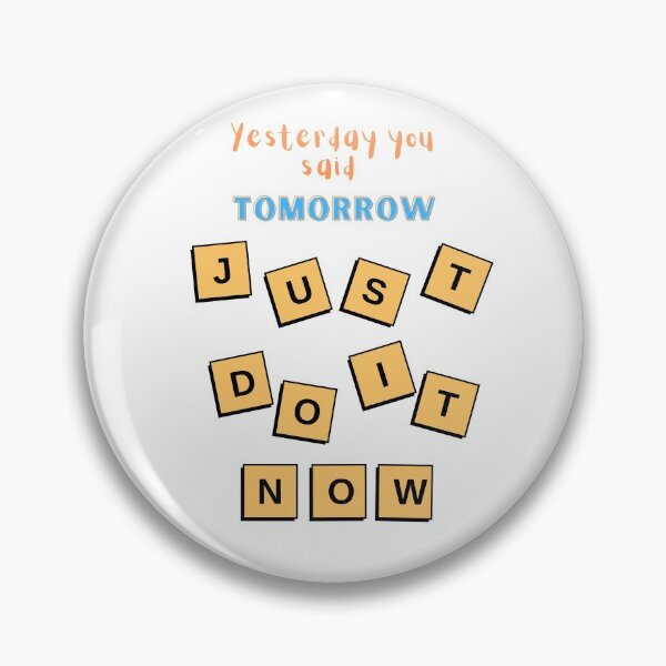 Item preview, Yesterday you said tomorrow, Just do it now designed and sold by Evanbabu.