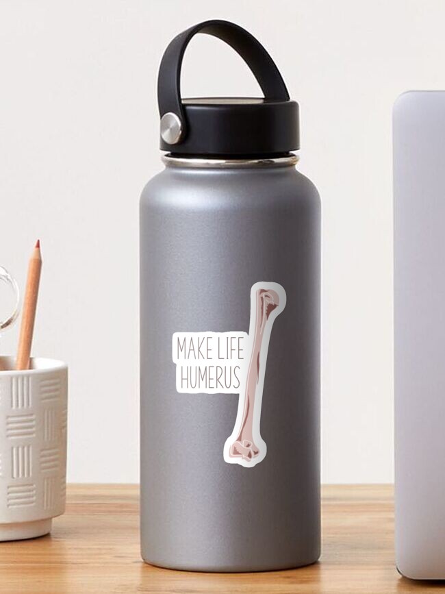 Thumbnail 1 of 3, Sticker, Make Life Humerus designed and sold by nolidesignsco.