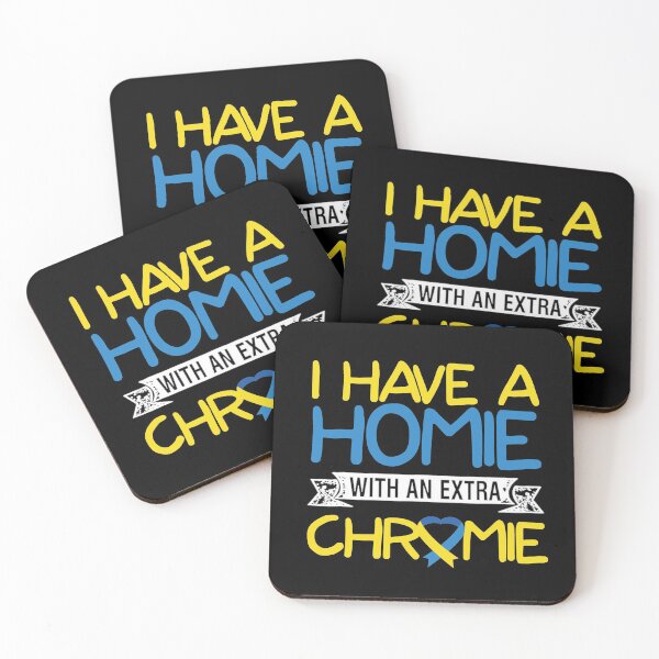 Item preview, Homie with an Extra Chromie Down Syndrome Awareness Quote   designed and sold by FreedomTree.