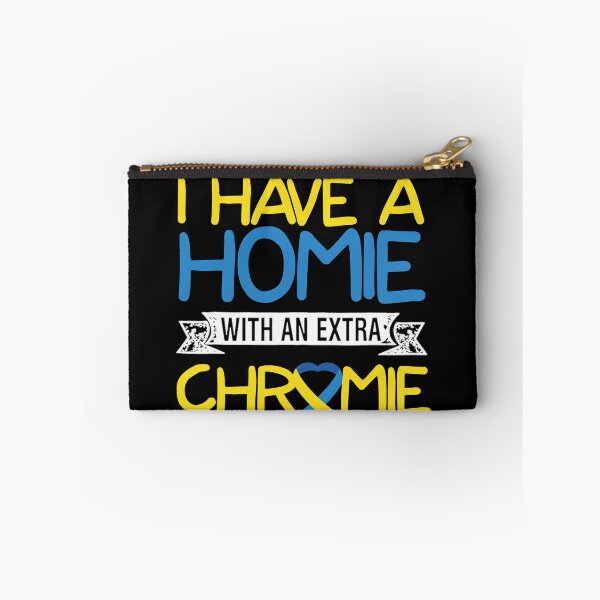 Item preview, Homie with an Extra Chromie Down Syndrome Awareness Quote   designed and sold by FreedomTree.
