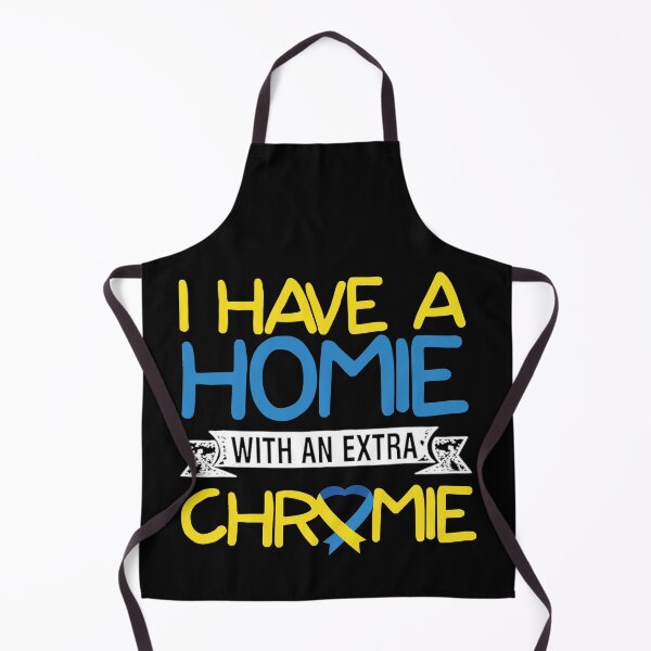 Item preview, Homie with an Extra Chromie Down Syndrome Awareness Quote designed and sold by FreedomTree.