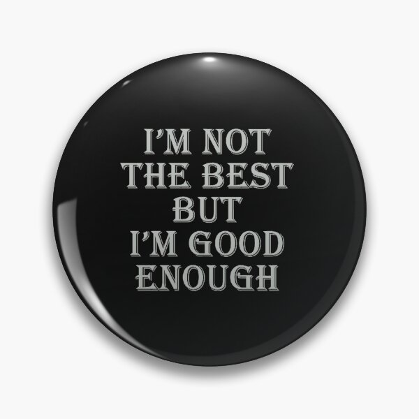 Item preview, I'm not the best but I'm good enough designed and sold by Laura Greco.