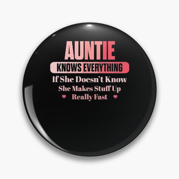 Item preview, Auntie Knows Everything If She Doesn't Know She Makes Stuff Up Really Fast designed and sold by BaseStore.