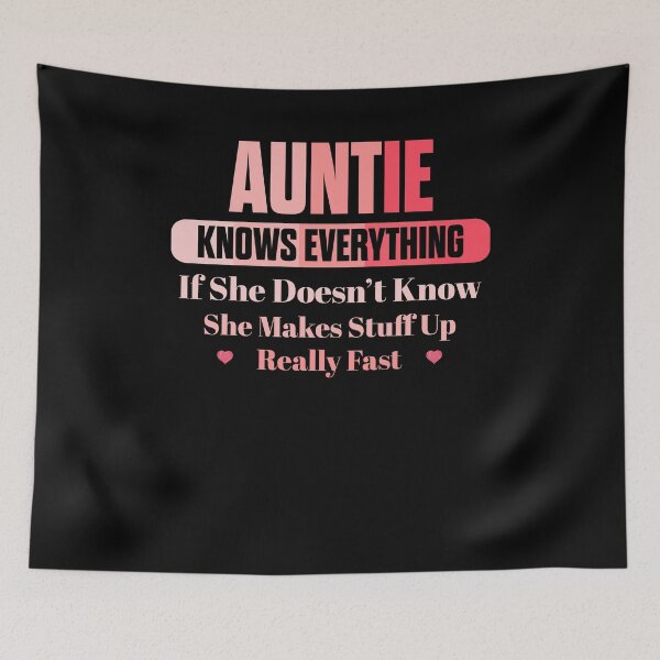 Item preview, Auntie Knows Everything If She Doesn't Know She Makes Stuff Up Really Fast designed and sold by BaseStore.