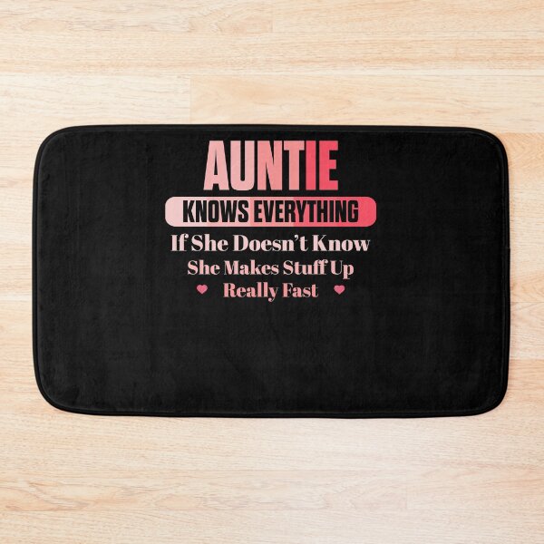 Item preview, Auntie Knows Everything If She Doesn't Know She Makes Stuff Up Really Fast designed and sold by BaseStore.