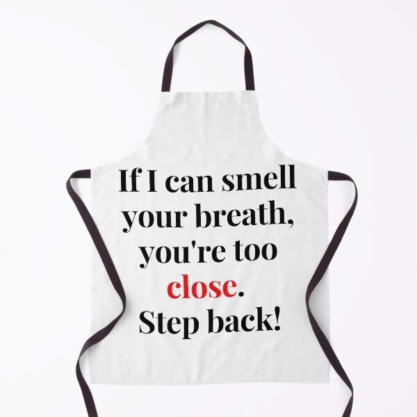 Item preview, If I can smell your breath, you're too close. Step back! designed and sold by Lisaarts.