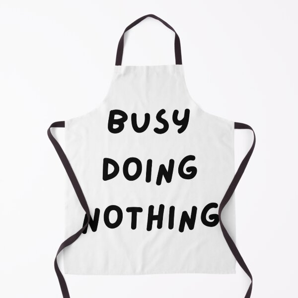 Item preview, BUSY DOING NOTHING designed and sold by familygiftscent.