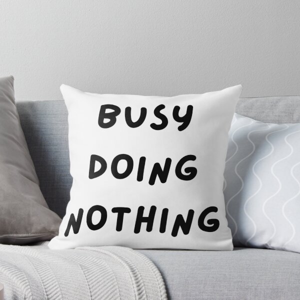 Item preview, BUSY DOING NOTHING designed and sold by familygiftscent.