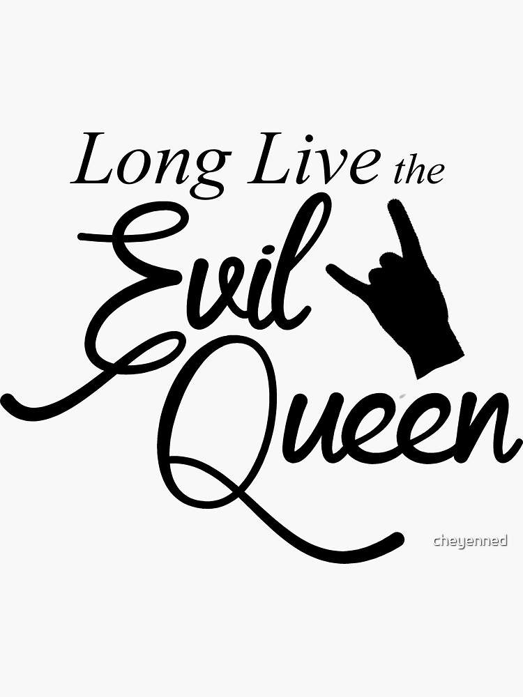 long-live-the-evil-queen-sticker-for-sale-by-cheyenned-redbubble