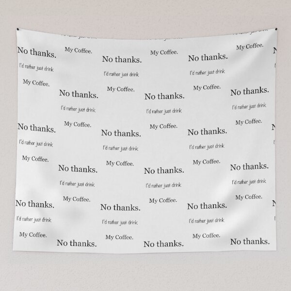 Item preview, No thanks. I’d rather just drink my coffee.  designed and sold by T1D4ever.