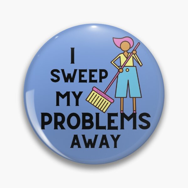 Item preview, I Sweep My Problems Away Funny Housekeeping Broom Humor designed and sold by SavvyCleaner.