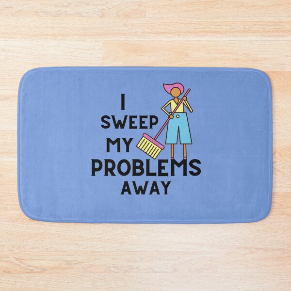 Item preview, I Sweep My Problems Away Funny Housekeeping Broom Humor designed and sold by SavvyCleaner.