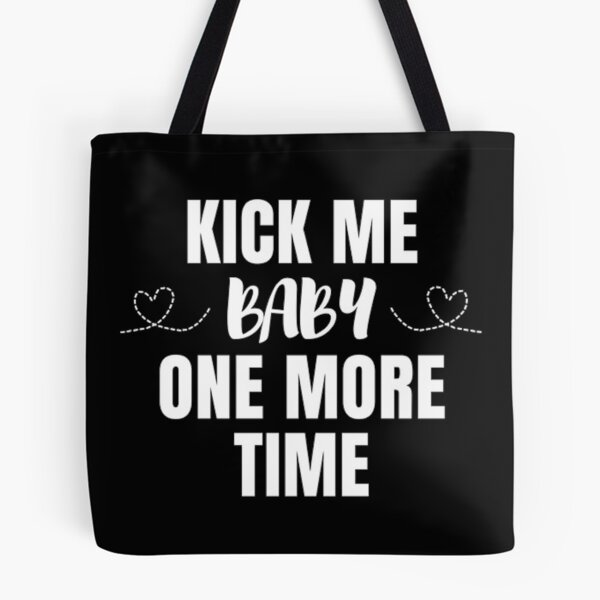 Item preview, Kick me baby one more time for pregnant women designed and sold by MNCO.