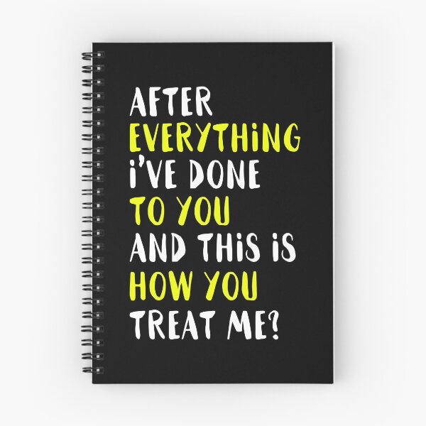 Item preview, After everything Ive done to you and this is how you treat me? designed and sold by Sticker Up.