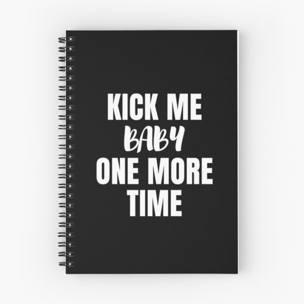 Item preview, Kick me baby one more time designed and sold by MNCO.