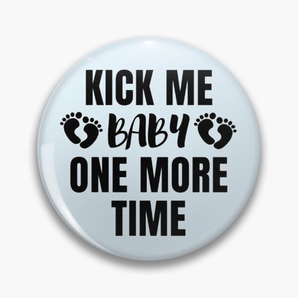 Item preview, Kick me baby one more time for pregnant couple designed and sold by MNCO.