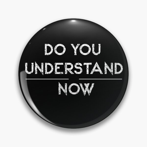 Item preview, DO YOU UNDERSTAND NOW designed and sold by brahfun07.