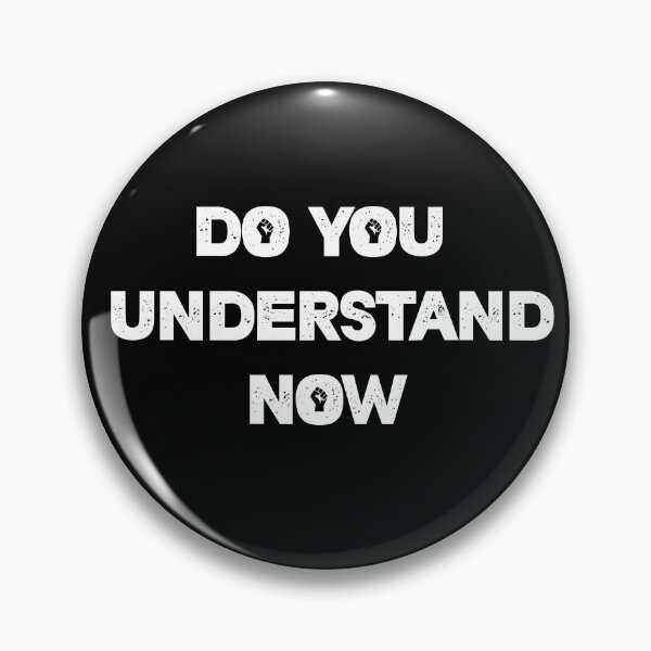 Item preview, DO YOU UNDERSTAND NOW designed and sold by brahfun07.