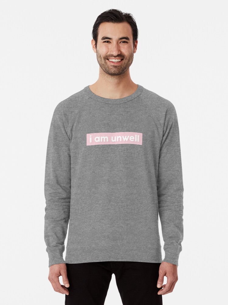 I am unwell hotsell call her daddy hoodie