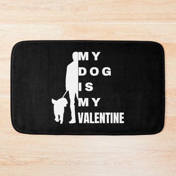 Item preview, My Dog Is My Valentine 2 - Funny Valentines - Dog Lover designed and sold by AnyKitty.
