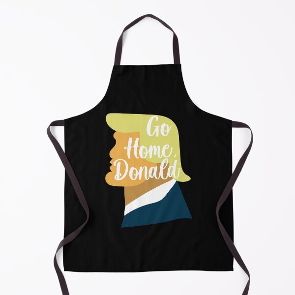 Item preview, Go Home, Donald - Democrat Merch designed and sold by WaltTheAdobeGuy.