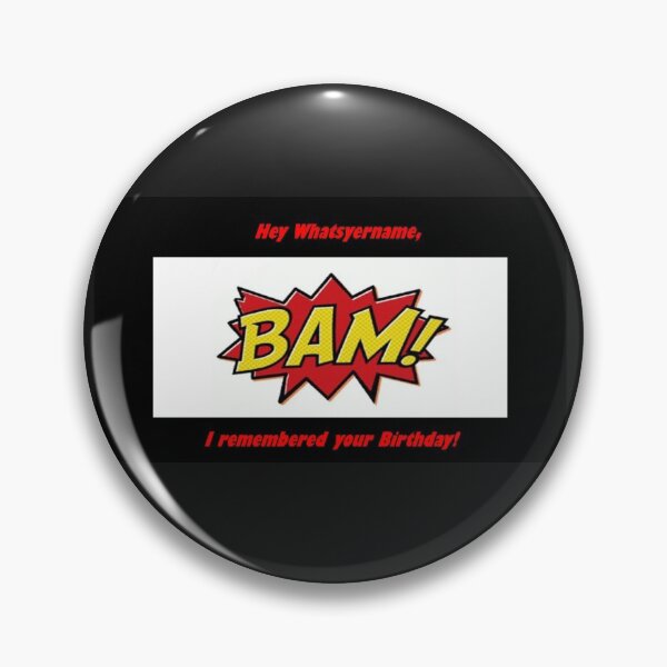 Item preview, Hey Whatsyername, I remembered your birthday! designed and sold by ChaChings.