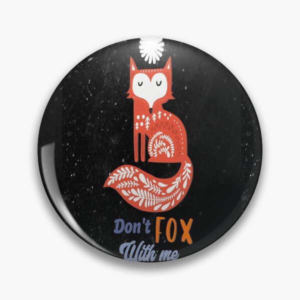 Item preview, Dont Fox With Me Barnyard Funny Sassy Fox Quote designed and sold by Earthchild8888.