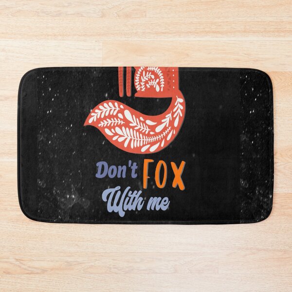 Item preview, Dont Fox With Me Barnyard Funny Sassy Fox Quote designed and sold by Earthchild8888.