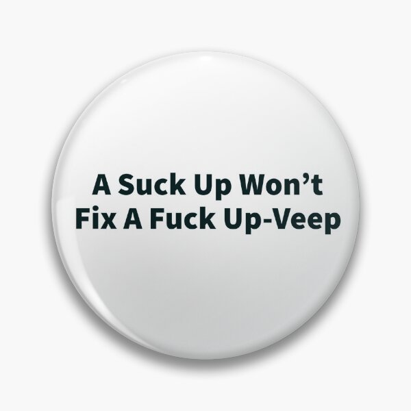 Item preview, A suck up won't fix a f*** up designed and sold by Logan Severance.
