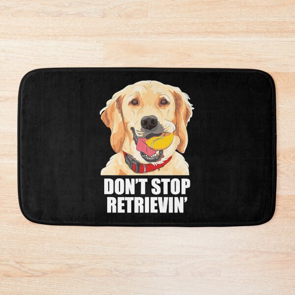 Item preview, Dont Stop Retrieving- Funny Golden Retriever Owner designed and sold by JamesClarke84.