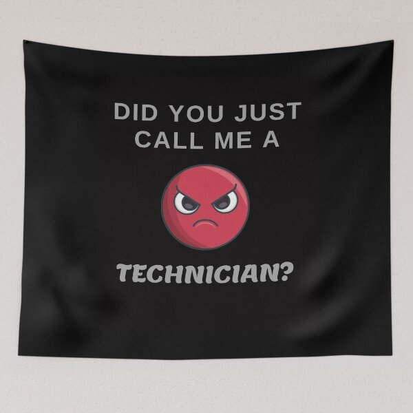 Item preview, Did you just call me a Technician design geek funny meme designed and sold by Archer25.