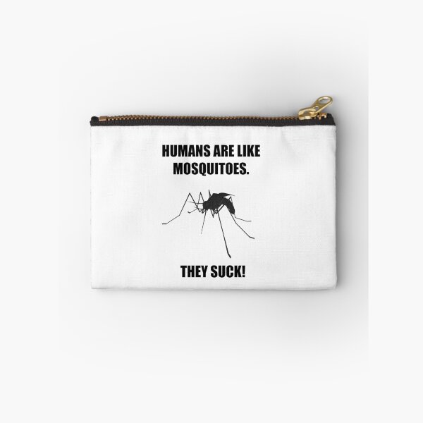 Item preview, Humans Are Like Mosquitoes They Suck funny design designed and sold by ReaverStudios.