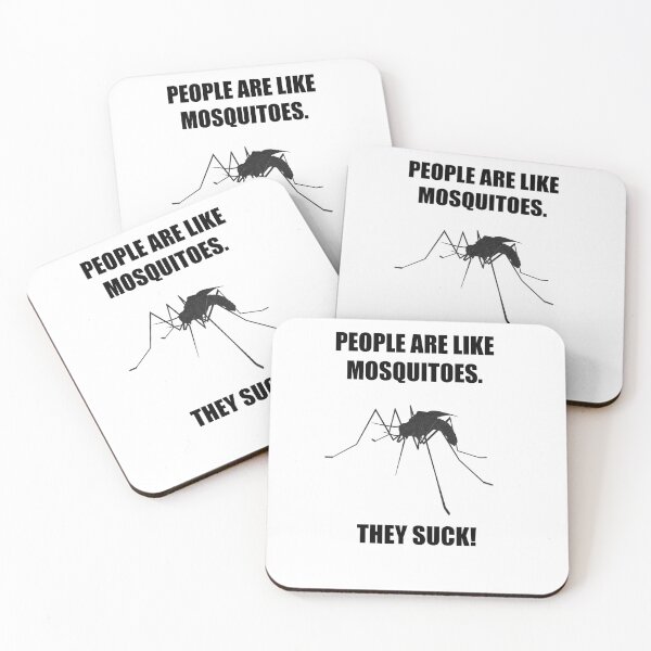 Item preview, People Are Like Mosquitoes They Suck funny design designed and sold by ReaverStudios.