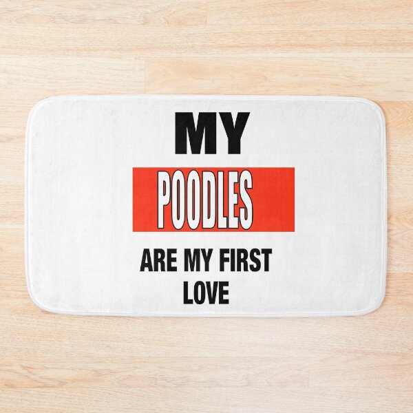 Item preview, My Poodles Are My First Love designed and sold by TJHstudio.