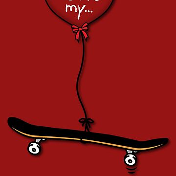Artwork thumbnail, You&amp;#39;re My Valentine Skater - Love Skateboarding and Skaters Heart Balloon by etourist