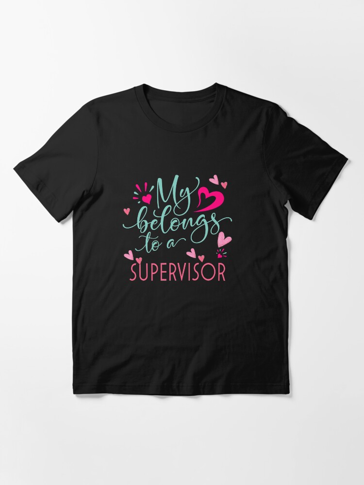 Alternate view of MY HEART BELONGS TO A SUPERVISOR Essential T-Shirt