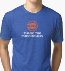 Thank the Phoenicians! Tri-blend T-Shirt