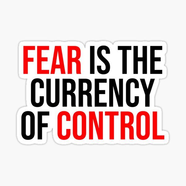 Fear Is The Currency Of Control Quarantine Sticker