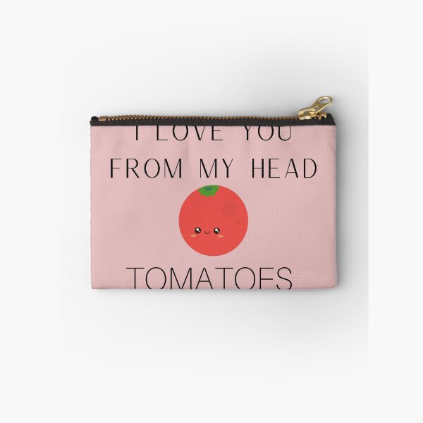 Item preview, I Love You From My Head Tomatoes designed and sold by JoeNg02.